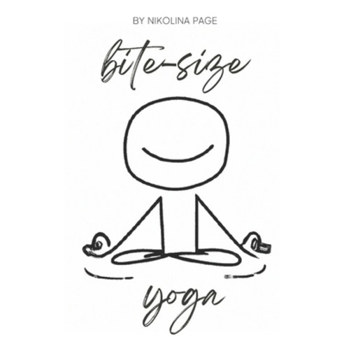 (영문도서) Bite-Size Yoga: To Beat Burnout Paperback, Independently Published, English, 9798390866948