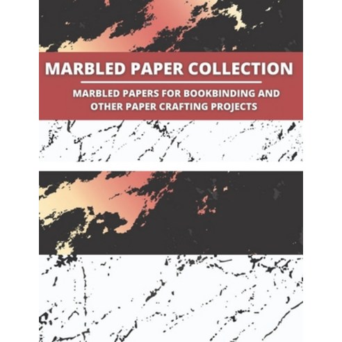 (영문도서) Marbled Paper Collection: marbled papers for bookbinding and other paper crafting projects Paperback, Independently Published, English, 9798510521696