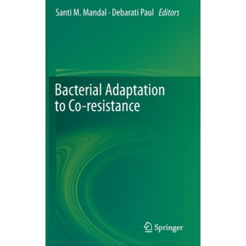(영문도서) Bacterial Adaptation to Co-Resistance Hardcover, Springer, English, 9789811385025