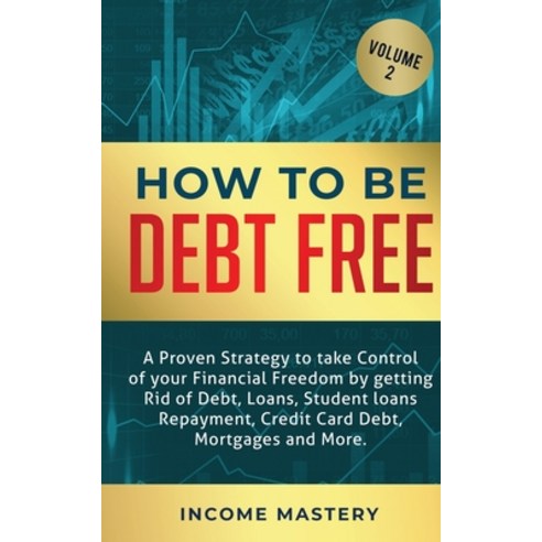 (영문도서) How to be Debt Free: A proven strategy to take control of your financial freedom by getting r... Paperback, Kazravan Enterprises LLC, English, 9781647772468