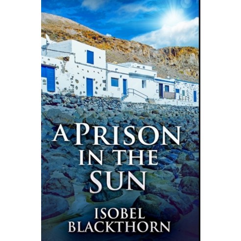 A Prison In The Sun: Premium Hardcover Edition Hardcover, Blurb, English, 9781034280811