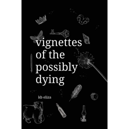 (영문도서) Vignettes of the Possibly Dying Paperback, Ponderings Publishing, English, 9780645030969