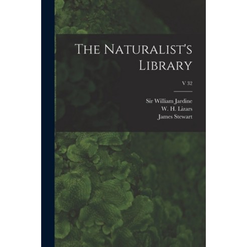 (영문도서) The Naturalist''s Library; v 32 Paperback, Legare Street Press, English, 9781015071667