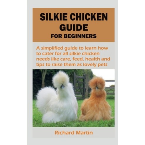 (영문도서) Silkie Chicken Guide for Beginners Paperback, Notion Press, English, 9798889863816