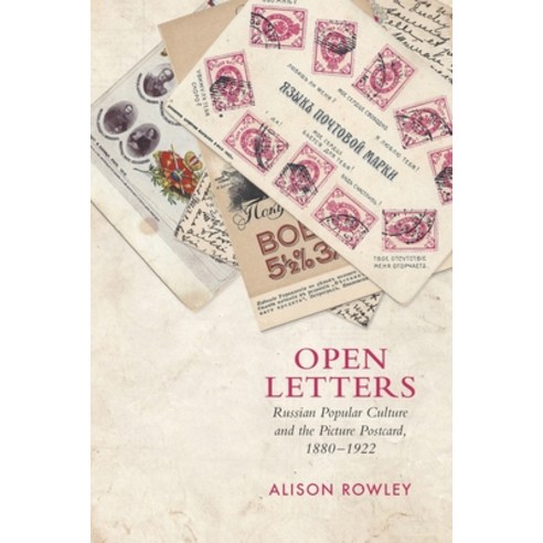 (영문도서) Open Letters: Russian Popular Culture and the Picture Postcard 1880-1922 Paperback, University of Toronto Press, English, 9781487545284