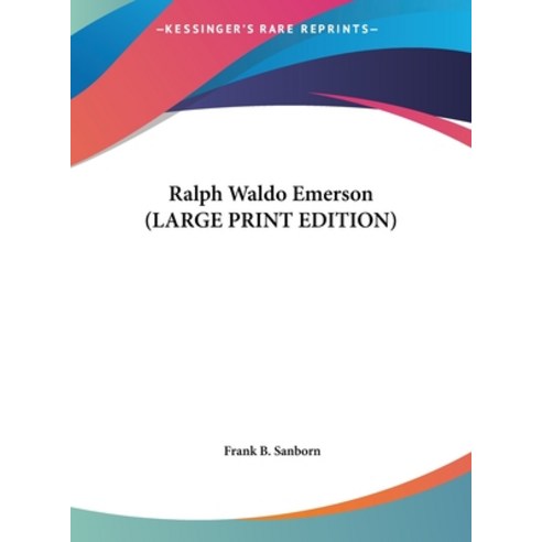 (영문도서) Ralph Waldo Emerson (LARGE PRINT EDITION) Hardcover, Kessinger Publishing, English, 9781169903845