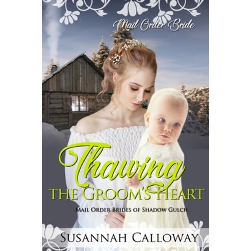Thawing the Groom''s Heart Paperback, Independently Published, English, 9798589663051
