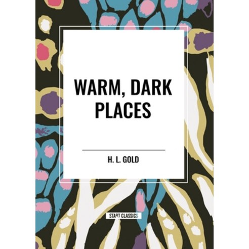 (영문도서) Warm Dark Places Paperback, Start Classics, English, 9798880924639