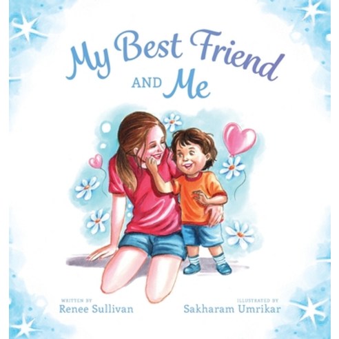 My Best Friend and Me Hardcover, Renee Sullivan, English, 9781737003809