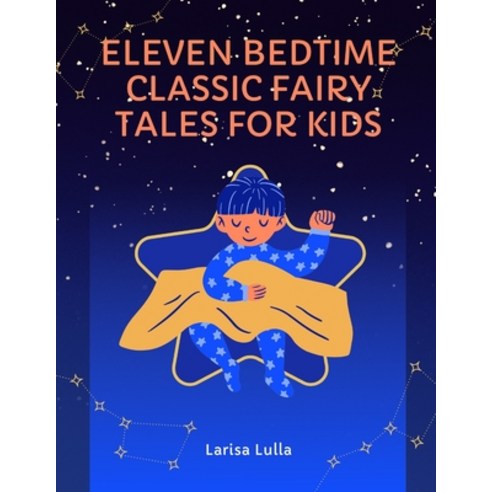 (영문도서) Eleven Bedtime Classic Fairy Tales For Kids Paperback, Independently Published, English, 9798846514539