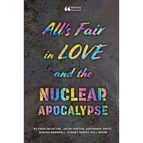 (영문도서) All''s Fair in Love and the Nuclear Apocalypse Paperback, Lulu.com, English, 9781387656868