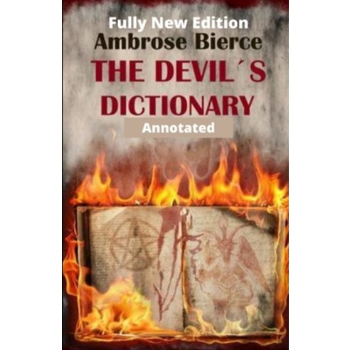 (영문도서) Ambrose Bierce: The Devil''s Dictionary (Fully New Edition) Annotated Paperback, Independently Published, English, 9798459493801