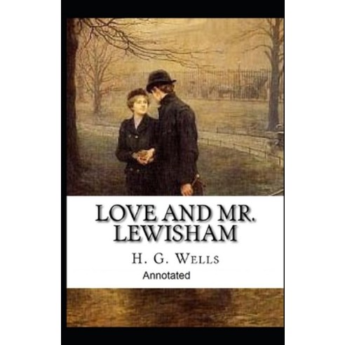 Love and Mr Lewisham Annotated Paperback, Independently Published, English, 9798747523425