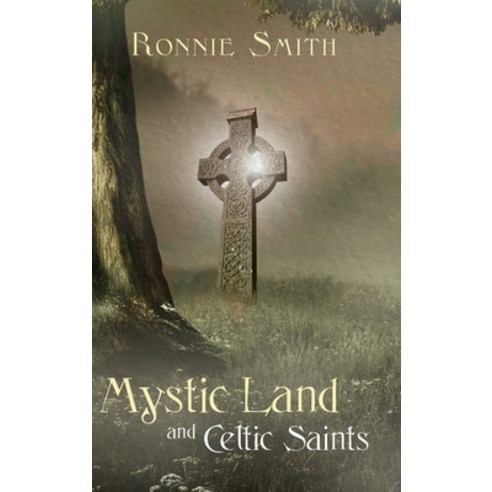 (영문도서) Mystic Land and Celtic Saints Hardcover, Plenus Gratia Publications, English, 9781735659510