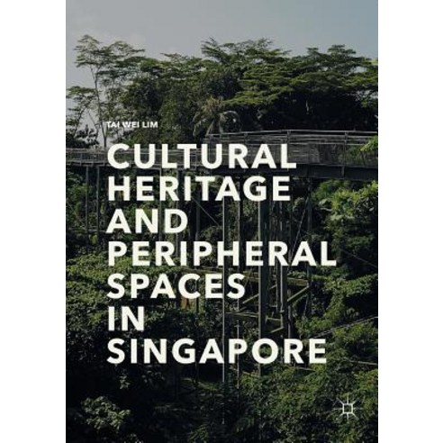 (영문도서) Cultural Heritage and Peripheral Spaces in Singapore Paperback, Palgrave MacMillan, English, 9789811352195