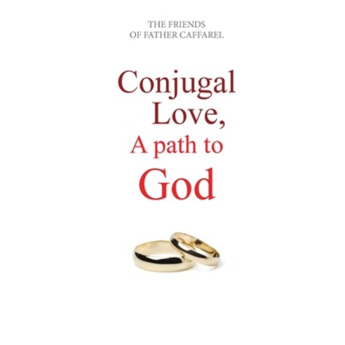 Conjugal Love A Path to God Paperback, Married Spirituality