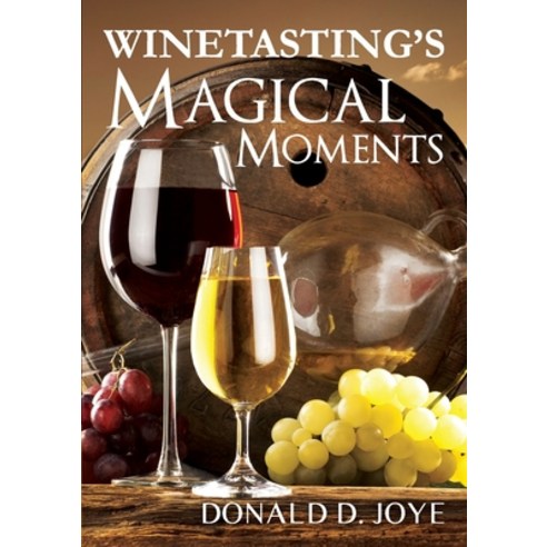 (영문도서) Winetasting''s Magical Moments Paperback, Lulu.com, English, 9781105256615