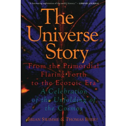 (영문도서) The Universe Story: From the Primordial Flaring Forth to the Ecozoic Era--A Cel... Paperback, HarperOne, English, 9780062508355