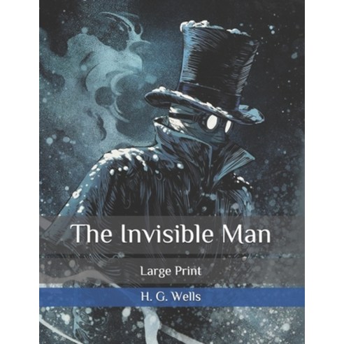 The Invisible Man: Large Print Paperback, Independently Published, English, 9798677789410