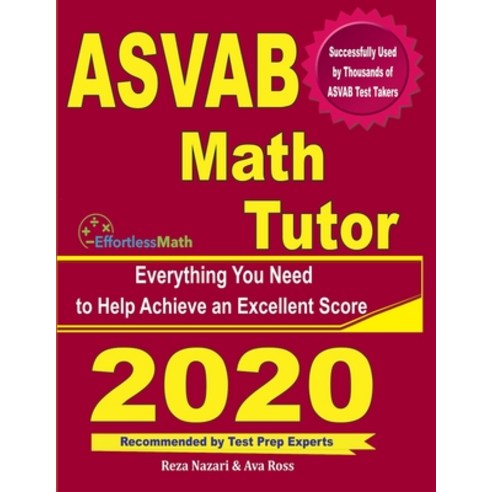 ASVAB Math Tutor: Everything You Need to Help Achieve an Excellent Score Paperback, Effortless Math Education