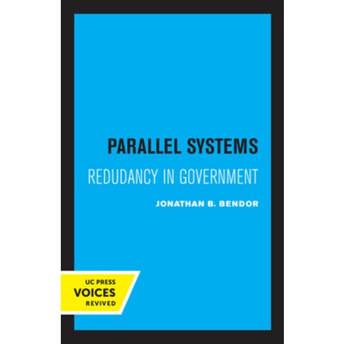 (영문도서) Parallel Systems: Redundancy in Government Paperback, University of California Press, English, 9780520321496