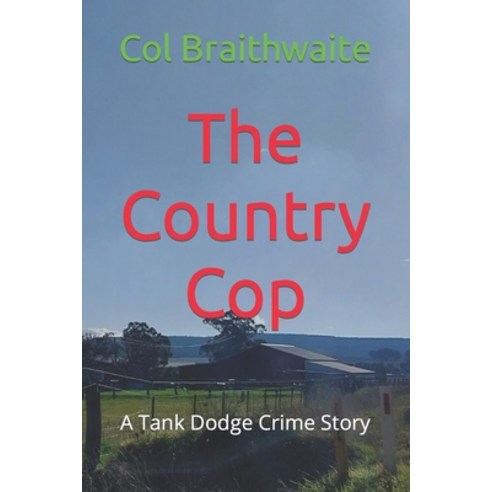 (영문도서) The Country Cop: A Tank Dodge Crime Story Paperback, Independently Published, English, 9798868010255