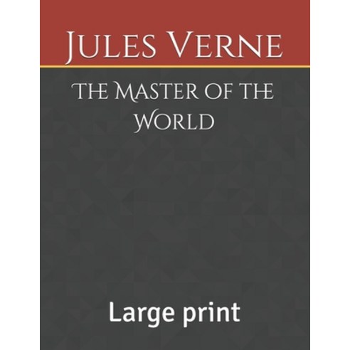 The Master of the World: Large print Paperback, Independently Published