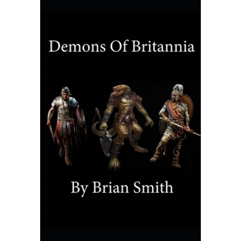 (영문도서) Demons Of Britannia Paperback, Independently Published, English, 9798770241730