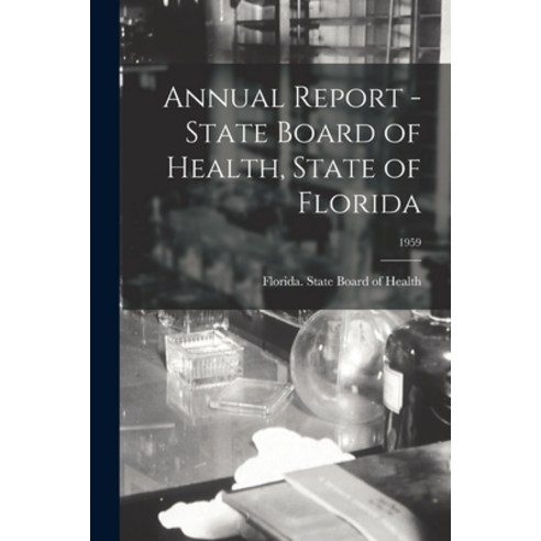 (영문도서) Annual Report - State Board of Health State of Florida; 1959 Paperback, Hassell Street Press, English, 9781013911682