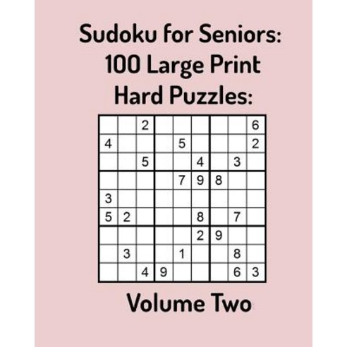 (영문도서) Sudoku for Seniors: 100 Large Print Hard Puzzles: Volume Two Paperback, Independently Published, English, 9781092263115