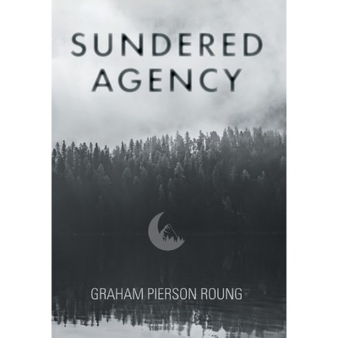 (영문도서) Sundered Agency Hardcover, FriesenPress, English, 9781039191532