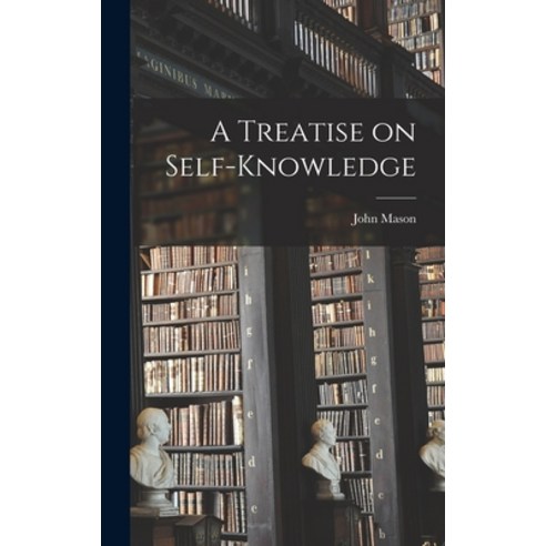 (영문도서) A Treatise on Self-Knowledge Hardcover, Legare Street Press, English, 9781018911960