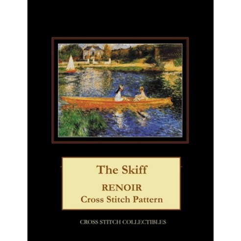 (영문도서) The Skiff: Renoir Cross Stitch Pattern Paperback, Createspace Independent Pub..., English, 9781722612146