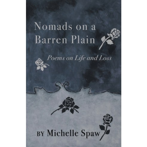 Nomads on a Barren Plain: Poems on Life and Loss Paperback, Finishing Line Press, English, 9781646624577