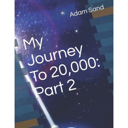 My Journey To 20 000: Part 2 Paperback, Independently Published, English, 9798596876895