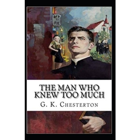 (영문도서) The Man Who Knew Too Much (Illustrated edition) Paperback, Independently Published, English, 9798422426737