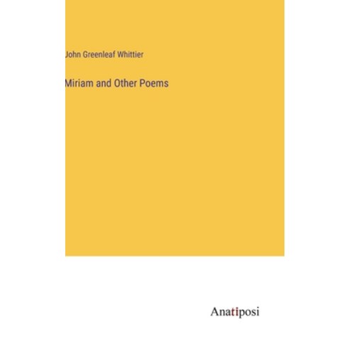 (영문도서) Miriam and Other Poems Hardcover, Anatiposi Verlag, English, 9783382161675