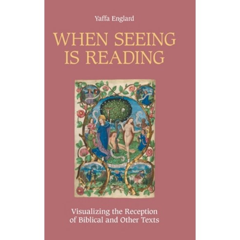 (영문도서) When Seeing is Reading: Visualizing the Reception of Biblical and Other Texts Hardcover, Sheffield Phoenix Press Ltd, English, 9781914490187