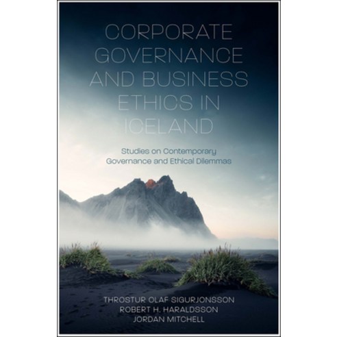 (영문도서) Corporate Governance and Business Ethics in Iceland: Studies on Contemporary Governance and E... Hardcover, English, 9781803825342