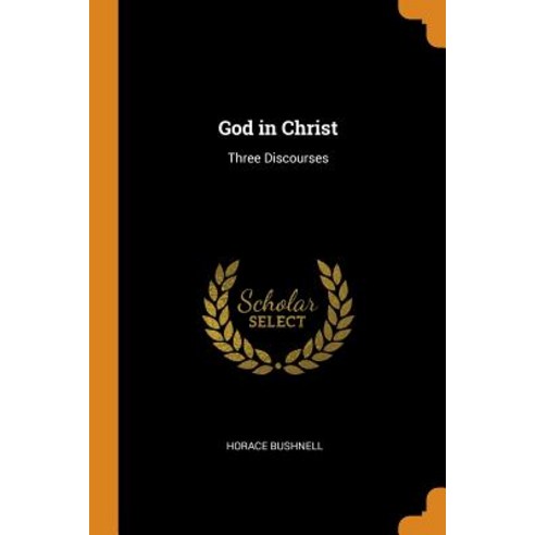 (영문도서) God in Christ: Three Discourses Paperback, Franklin Classics, English, 9780341841487