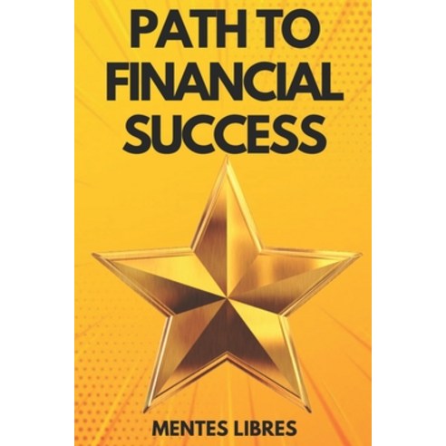 Path to Financial Success: Reach your goal Paperback, Independently Published