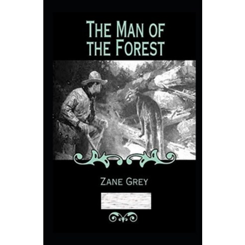 The Man of the Forest Annotated Paperback, Independently Published, English, 9798710022399