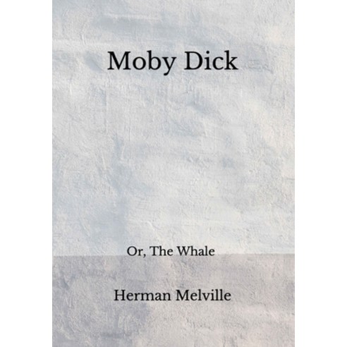 Moby Dick: Or The Whale (Aberdeen Classics Collection) Paperback, Independently Published