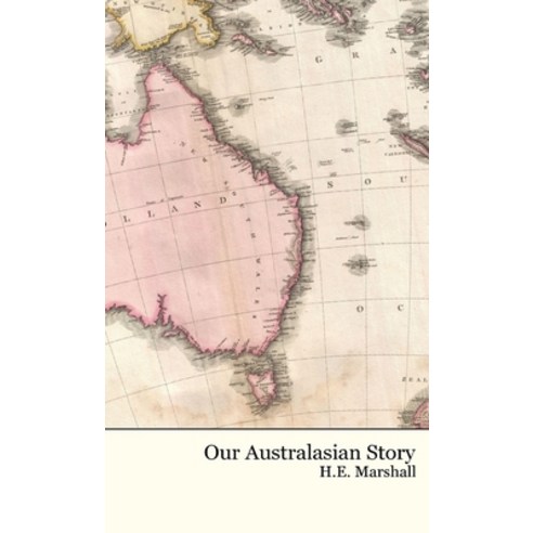 (영문도서) Our Australasian Story Hardcover, Living Book Press, English, 9781922619518