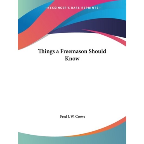 (영문도서) Things a Freemason Should Know Paperback, Kessinger Publishing, English, 9780766158818