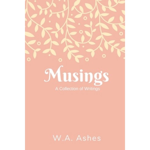 Musings: A Collection of Writings Paperback, Independently Published, English, 9781099379703