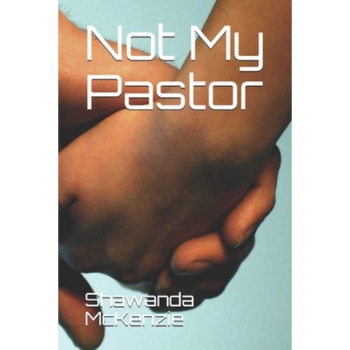 Not My Pastor Paperback, Independently Published, English, 9798711295945