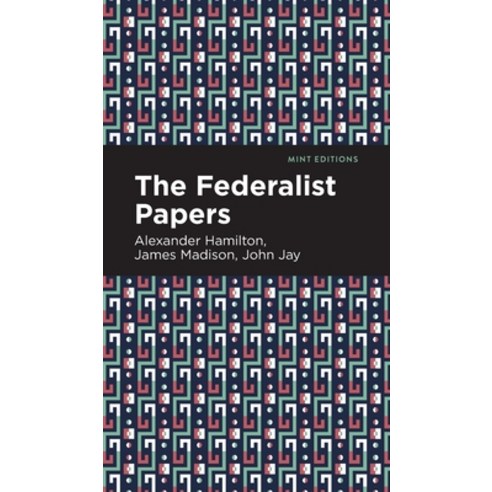 (영문도서) The Federalist Papers Hardcover, Mint Editions, English, 9781513207292