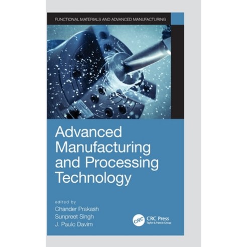 Advanced Manufacturing and Processing Technology Hardcover, CRC Press, English, 9780367275129