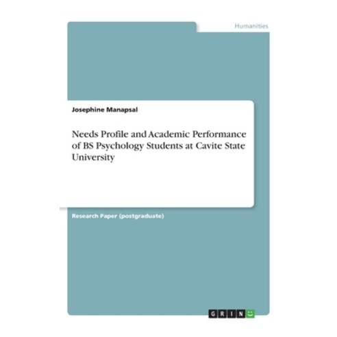 Needs Profile and Academic Performance of BS Psychology Students at Cavite State University Paperback, Grin Verlag, English, 9783668884649